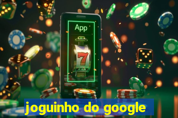 joguinho do google